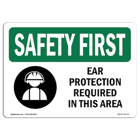 OSHA SAFETY FIRST Sign, Ear Protection Required In This Area, 18in X 12in Rigid Plastic